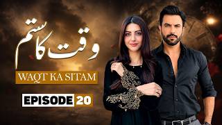 Waqt Ka Sitam Episode 20 | Junaid Khan & Moomal Khalid | Latest Pakistani Drama