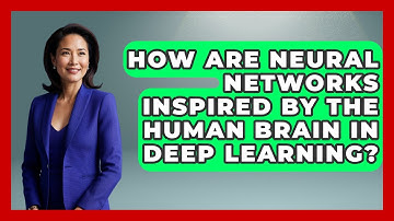 How Are Neural Networks Inspired By The Human Brain In Deep Learning? - Tech Terms Explained