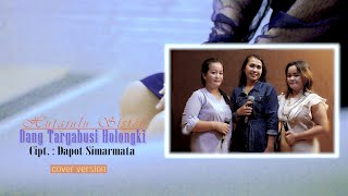 Hutajulu Sister - Dang Targabusi Holongki (versi cover)