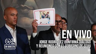Jorge Rodríguez confirma diálogo y reuniones con el gobierno de EEUU