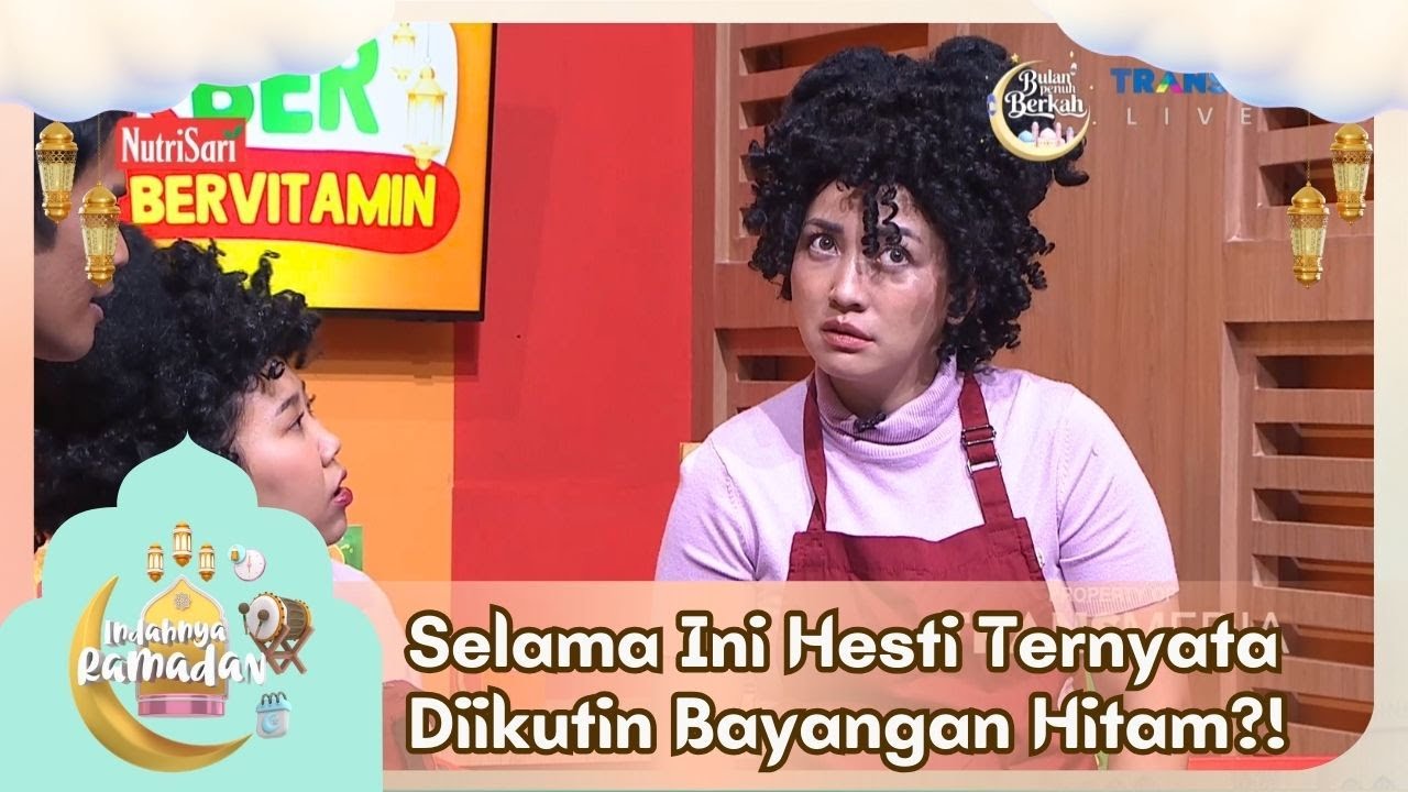 Selama Ini Hesti Ternyata Diikutin Bayangan Hitam?! - INDAHNYA RAMADAN (25/02/26) P6
