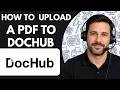 How to Upload a PDF to DocHub Full Guide 2026