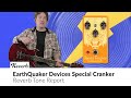 EarthQuaker Devices Special Cranker | Reverb Tone Report
