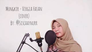 Mungkir - Virgia Hasan (cover) by @Siscaaynurr