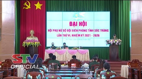 STV -  Hội Phụ nữ BĐBP Sóc Trăng  tổ chức thành công đại hội Hội Phụ nữ lần thứ VI I Tin tức