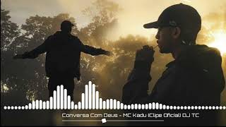 Conversa Com Deus - MC Kadu (DG FUNK)