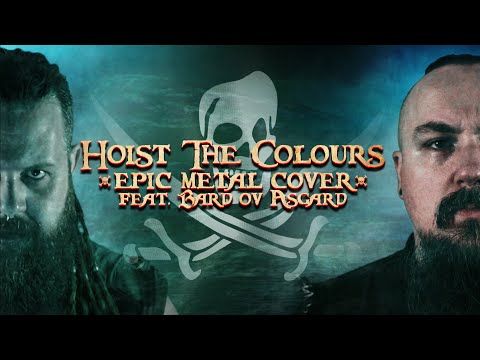 Hoist the Colours (Epic Metal Cover) - [feat. @Bard ov Asgard]