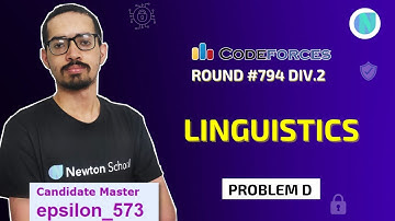 Linguistics || Codeforces Round 794 Div2 Problem D || Newton School
