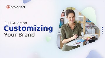 Full Guide on BrainCert Custom Branding |