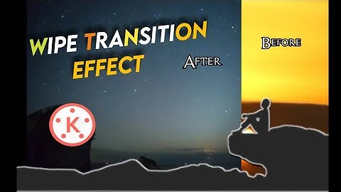 Before and After wipe Transition Effect |kinemaster| Shashank Agrawal