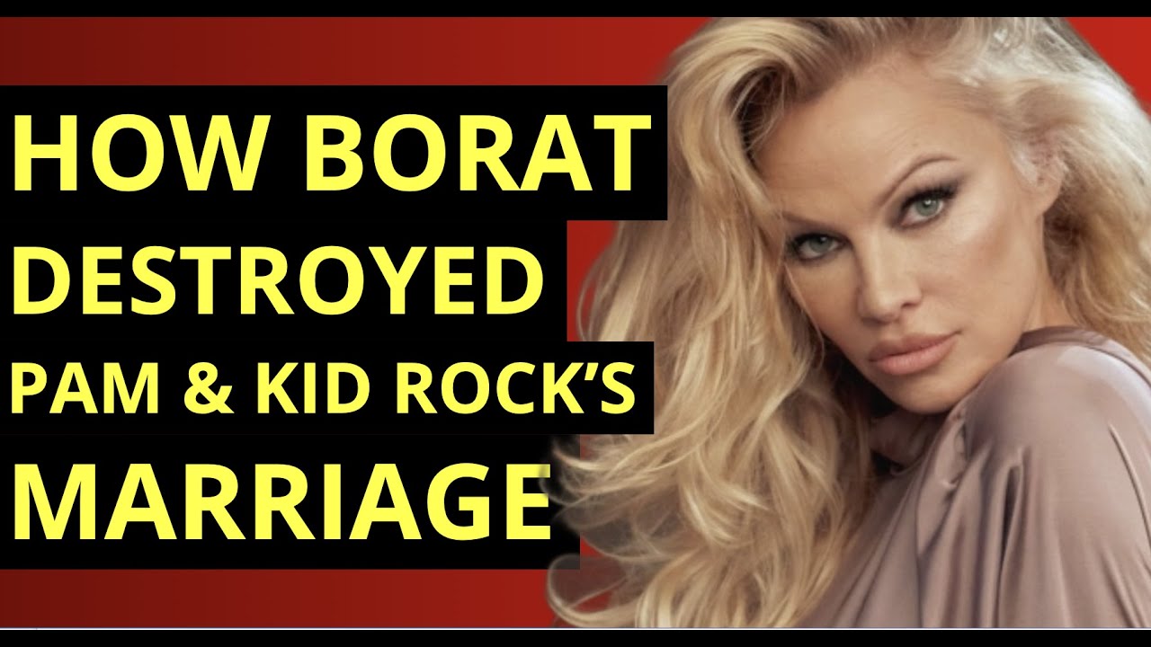 How Borat Destroyed Pamela Anderson & Kid Rock's Marriage YouTube
