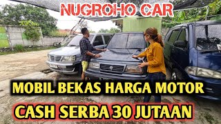 Murah nih !! Serba Cash 30 jutaan !! Mobil bekas harga motor di Nugroho Car