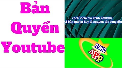 Hướng dẫn check video bản quyền trên youtube