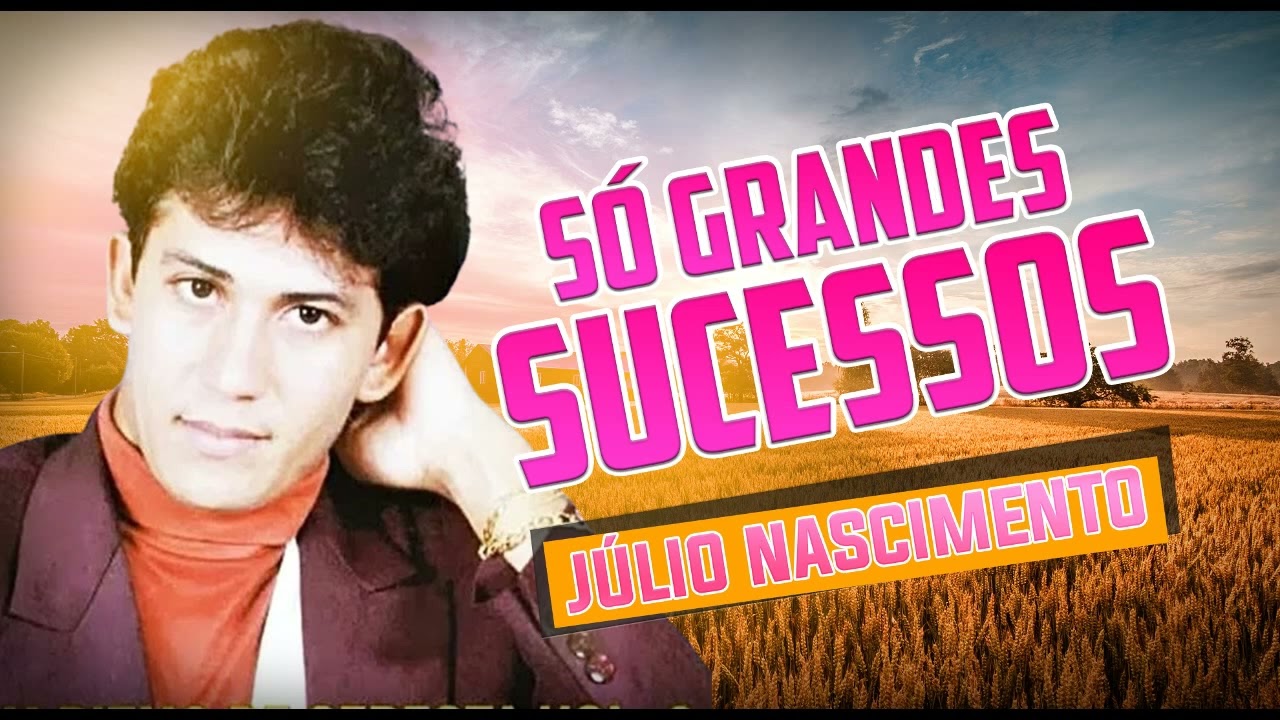 JÚLIO NASCIMENTO - SÓ SUCESSOS AS MELHORES RELIQUIAS