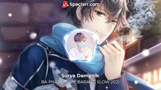 DJ HARMOR BA PINJAM TAPE BARANG 2021 BANGERS SLOW VIRAL TIKTOK - SURYA DAMANIK