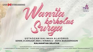 WANITA BERKELAS SURGA | USTADZAH HALIMAH ALAYDRUS