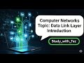 "Data Link Layer Introduction | Computer Networks Series | Study with Tez"