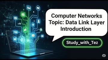 "Data Link Layer Introduction | Computer Networks Series  | Study with Tez"