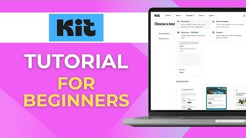 How To Use Kit For Marketing  Kit Com Tutorial For Beginners Formerly Convertkit
