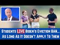 Students LOVE Biden’s Eviction Moratorium… As Long As It Doesn’t Apply To Them