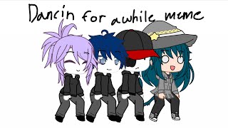 Dancing For A While Meme