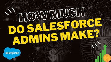 How Much Do Salesforce Administrators Make?