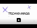 Techno minds