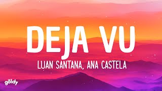 Luan Santana, Ana Castela - DEJA VU (Letra/Lyrics)