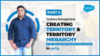 Creating Territory & Territory Hierarchy -| Part - 5 | Territory Management in Tamil | AJSD Academy