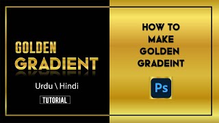 how to make golden gradeint gold effect in photoshop 2024- اردو / हिंदी