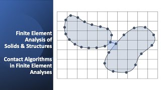 Contact Algorithms in Finite Element Analyses