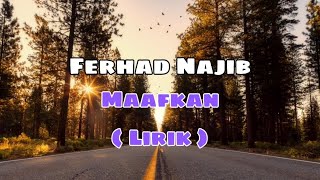 Ferhad Najib - Maafkan ( Lirik )