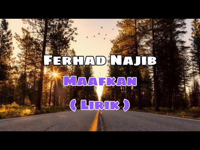 Ferhad Najib - Maafkan ( Lirik ) class=
