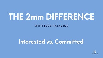 The 2mm Difference Between Interested vs Committed