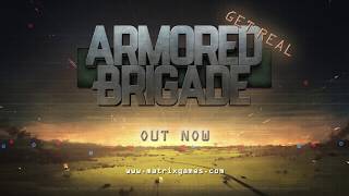 Armored Brigade Trailer -  OUT NOW