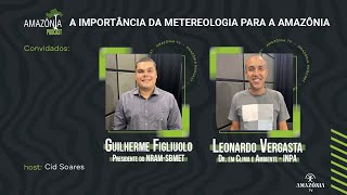 Amazônia Podcast 058 - A importância da Meteorologia para a Amazônia