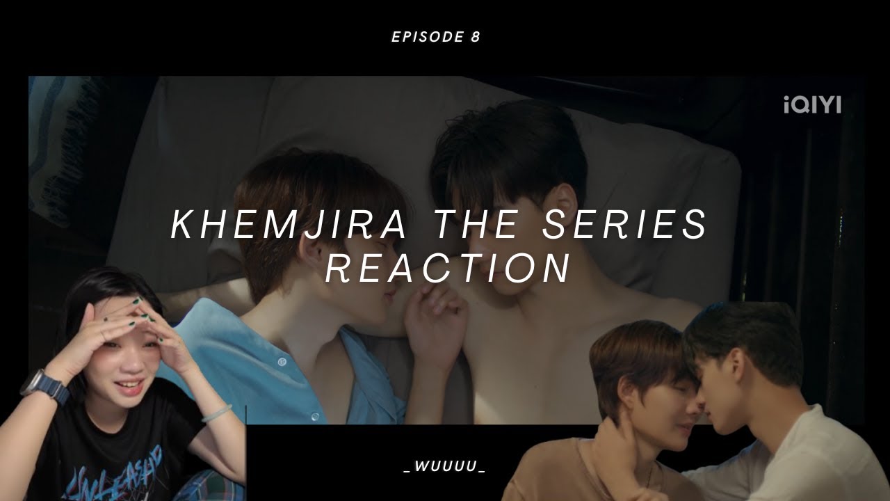 Khemjira The Series เขมจิราต้องรอด Episode 8 reaction