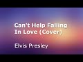 Cant help falling in love with you by elvis presley short acoustic cover by andrew  s kedun