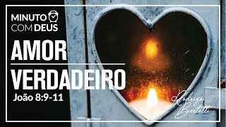 Minuto com Deus - João 08 - #094 AMOR VERDADEIRO / Rodrigo Bertotti