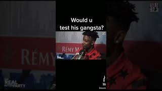 Would you Test 21 Savage's Gangsta?