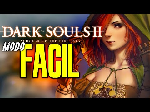 DARK SOULS 2 pero FACIL