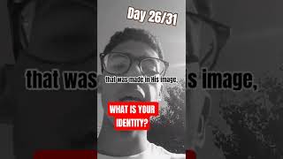 Day 26/31: IDENTITY #identity #identityinchrist #jesuschrist #jesus #charliekirk #shorts #god