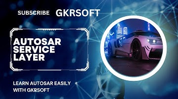 AUTOSAR Service Layer by GKRSOFT