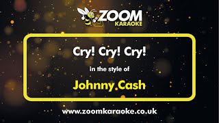 Video thumbnail of "Johnny Cash - Cry! Cry! Cry! - Karaoke Version from Zoom Karaoke"