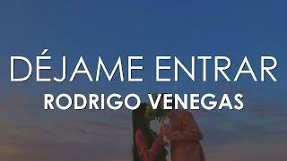 Déjame Entrar - Rodrigo Venegas [Letra]
