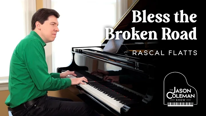 Bless The Broken Road - Rascal Flatts Piano Cover from The Jason Coleman Show