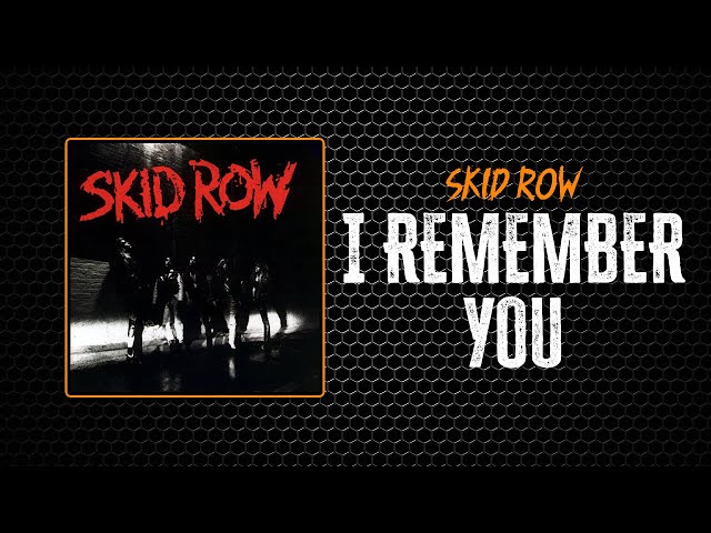 Skid Row - I Remember You | Lyrics class=