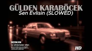 Gülden KARABÖCEK - Sen Evlisin (SLOWED + REVERB) HD Resimi