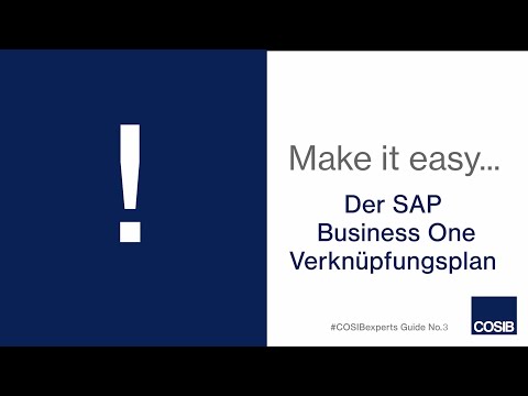 #COSIBexperts Guide No. 3 - Der Verknüpfungsplan in SAP Business One