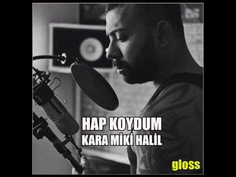 Kara Miki Halil - Hap Koydum